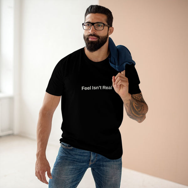 Feel Isn’t Real Graphic T-Shirt