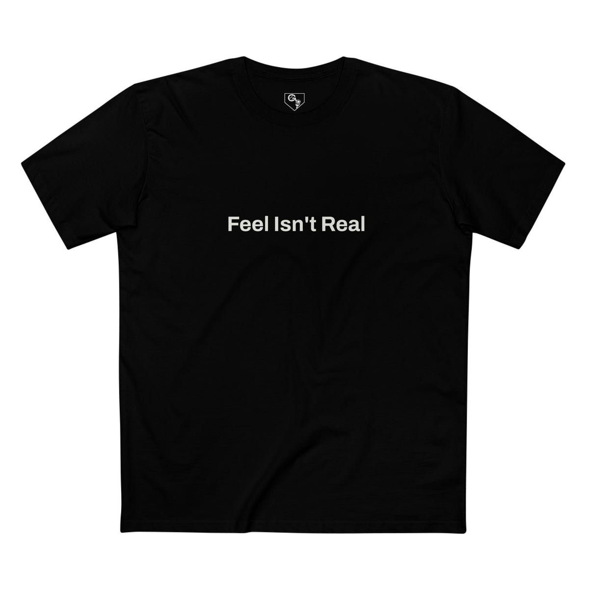 Feel Isn’t Real Graphic T-Shirt